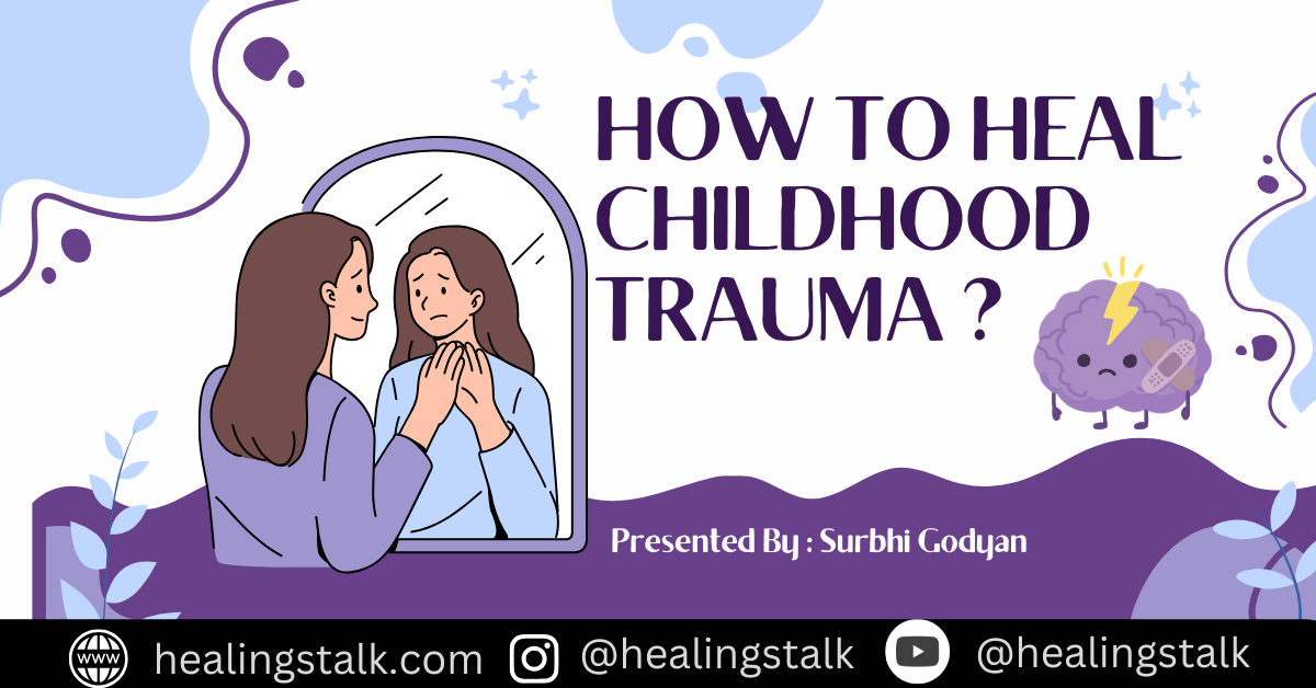 How To Heal Childhood Trauma 